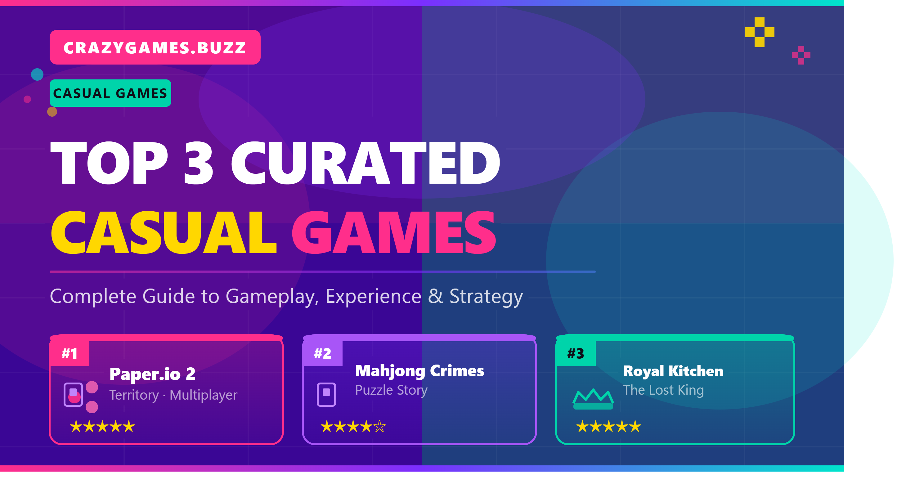 Top 3 Curated Casual Games | Complete Guide to Gameplay, Experience, Strategy